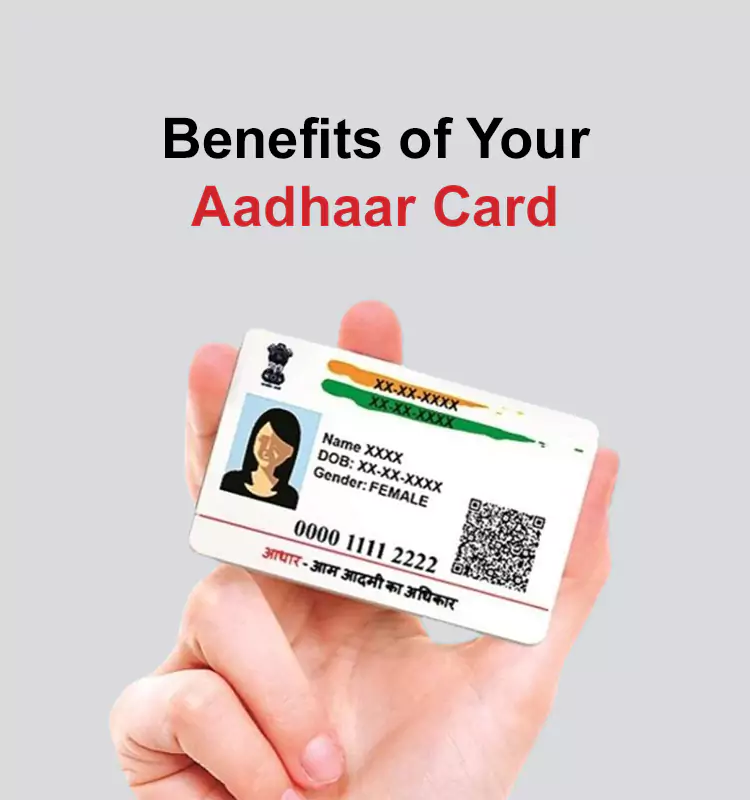 Benefits of Your Aadhaar Card