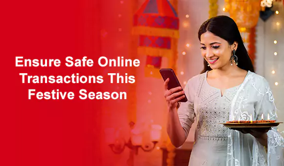 Ensure Safe Online Transactions This Festive Season