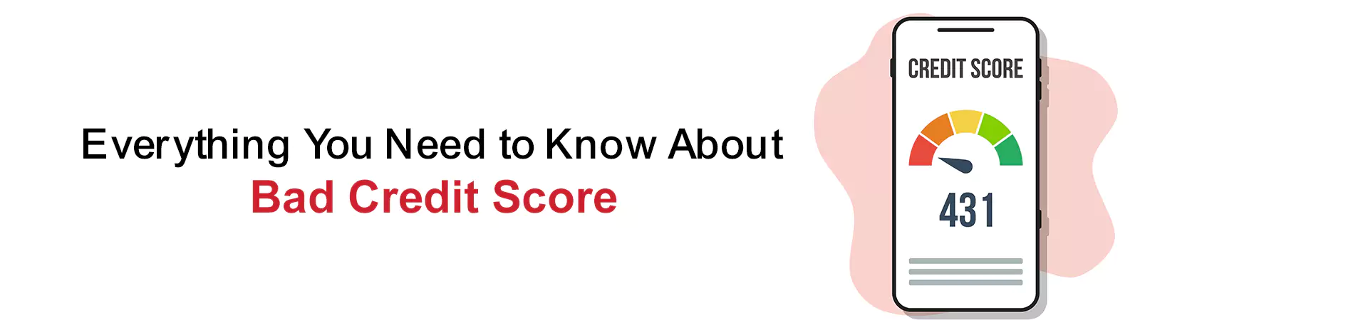 Everything You Need to Know About Bad Credit Score