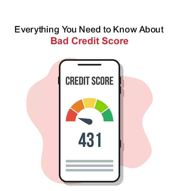 Everything You Need to Know About Bad Credit Score