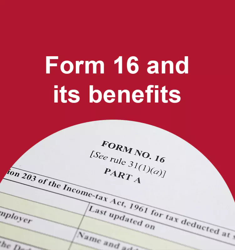 Form 16 and its Benefits