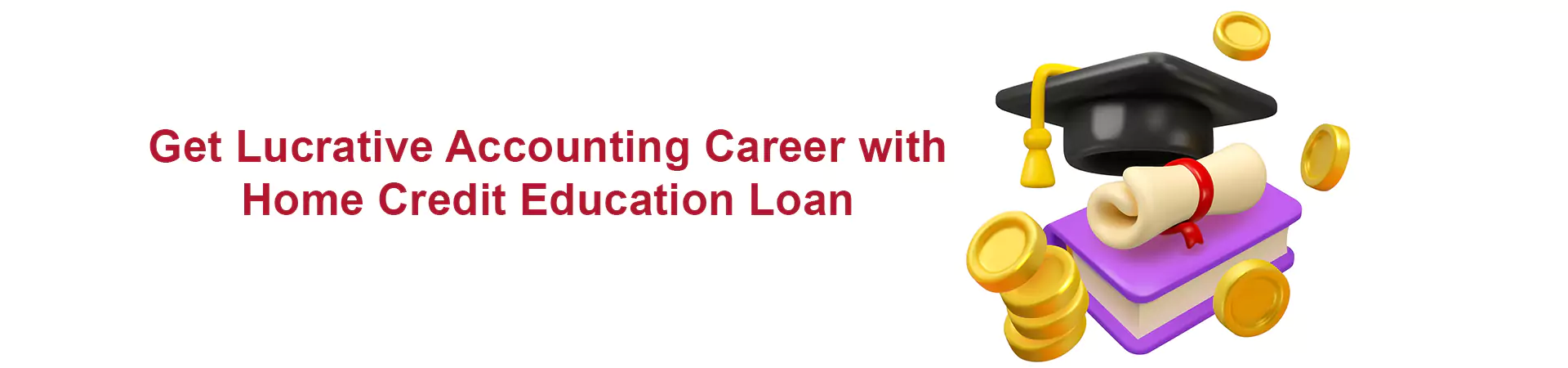 Get Lucrative Accounting Career with Home Credit Education Loan