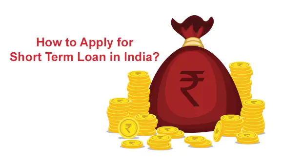 How to Apply for Short Term Loan in India?