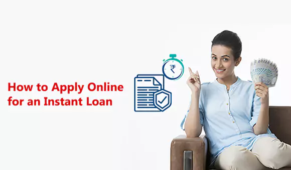 How to Apply Online for an Instant loan? How to Apply Online for an Instant loan?