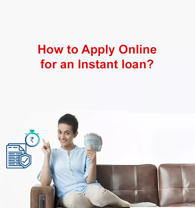 How to Apply Online for an Instant loan?