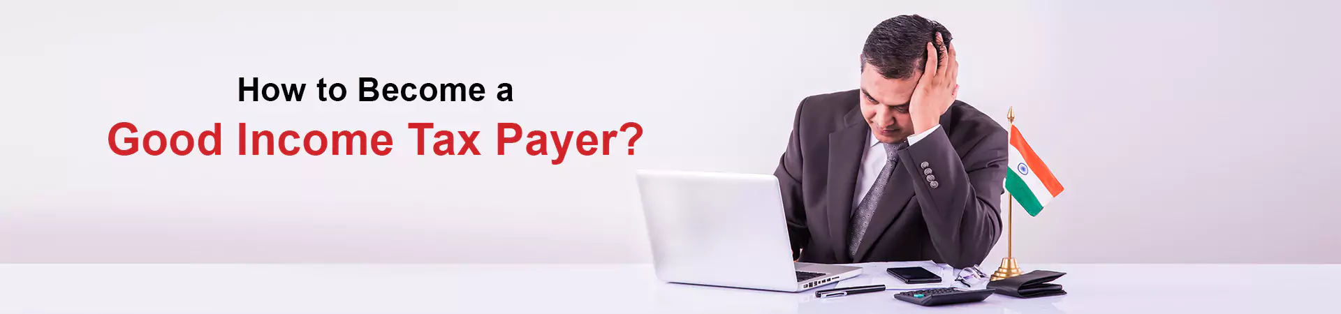 How to Become a Good Income Taxpayer?
