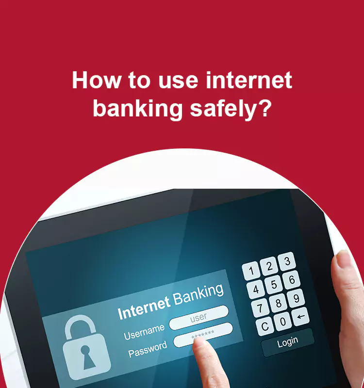 How to use internet banking safely?