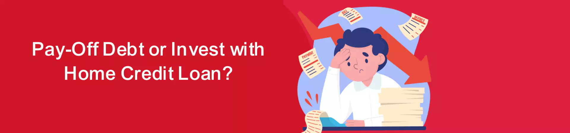 Pay-Off Debt or Invest with Home Credit Loan?