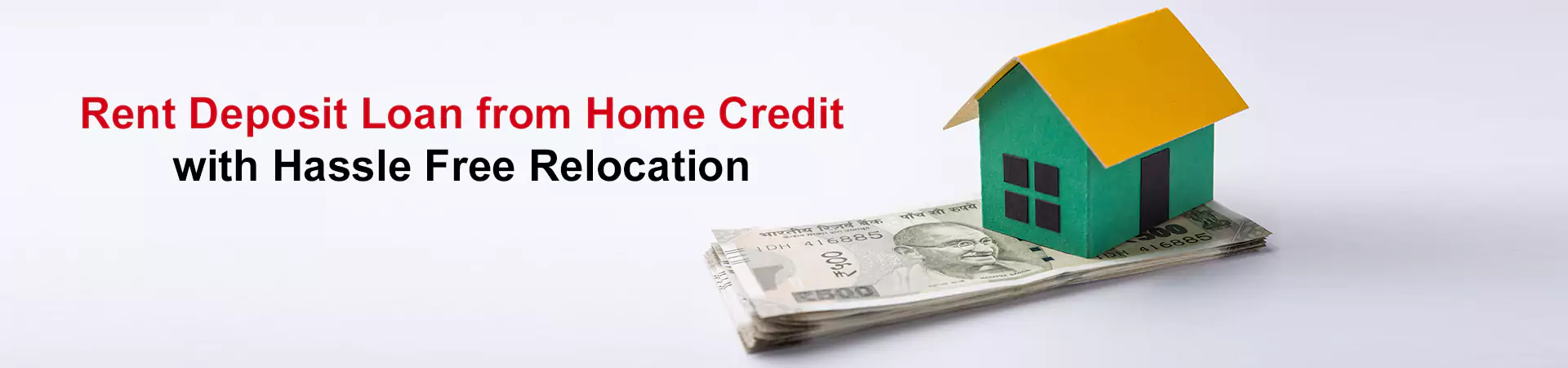 Rent Deposit Loan from Home Credit with Hassle Free Relocation