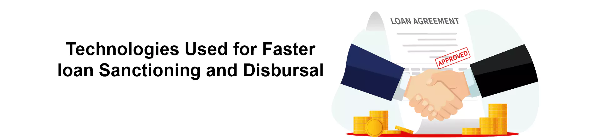 Technologies Used for Faster loan Sanctioning and Disbursal
