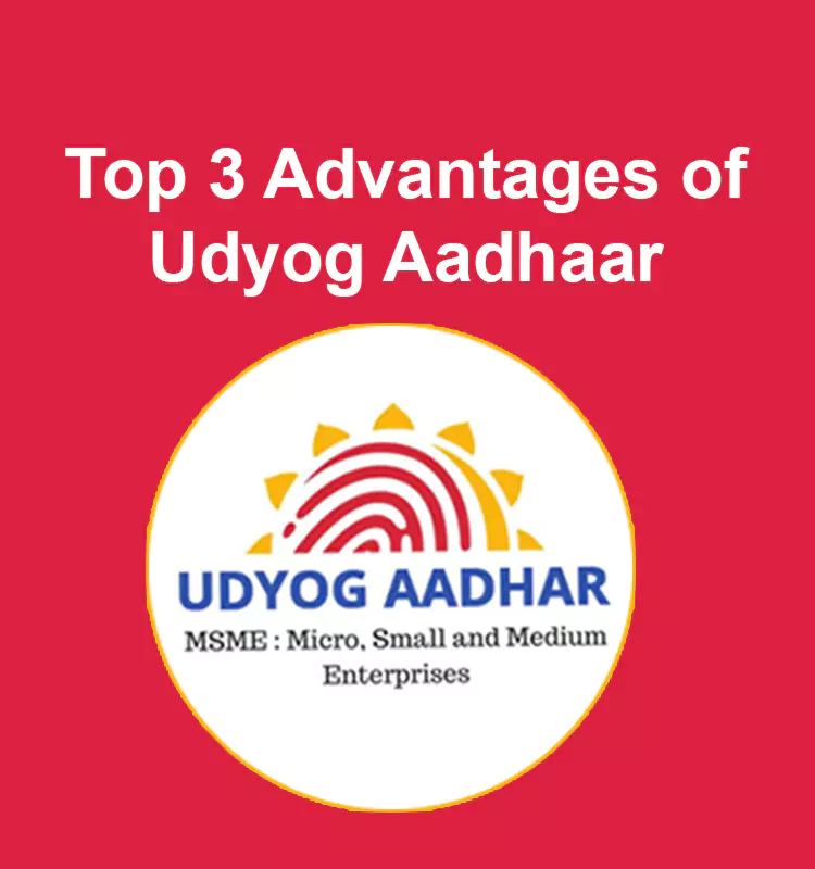 Top 3 Advantages of Udyog Aadhaar