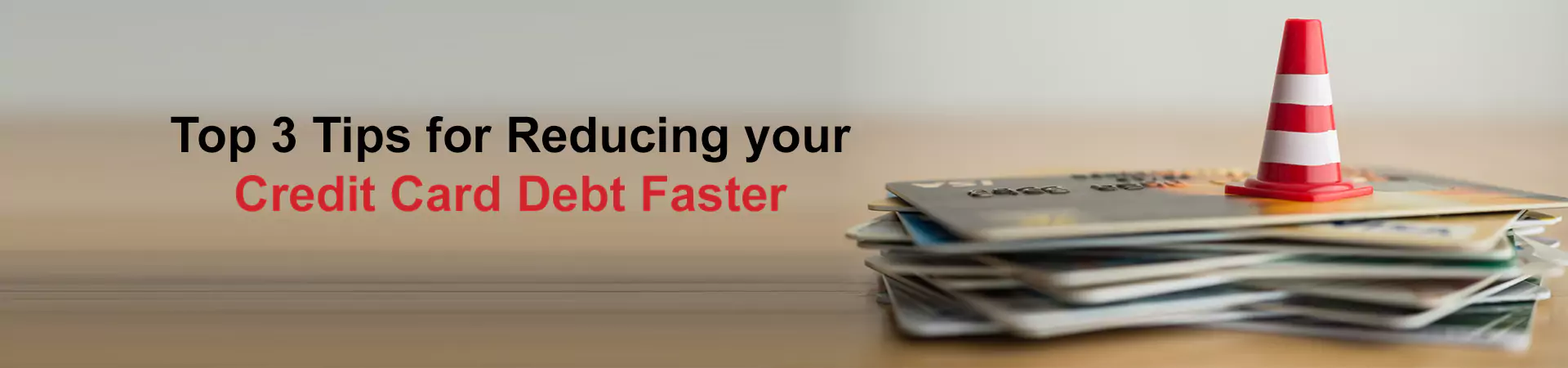 Top 3 Tips for Reducing your Credit Card Debt Faster