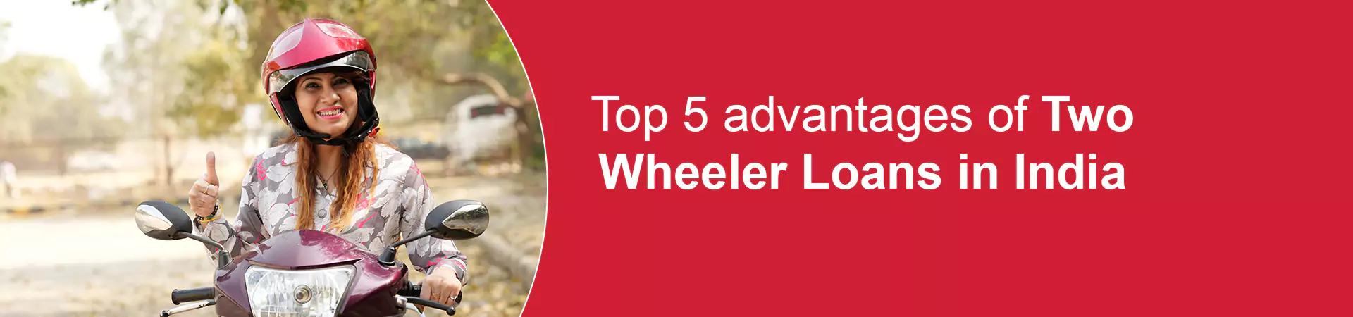 Top 5 advantages of Two-Wheeler Loans in India