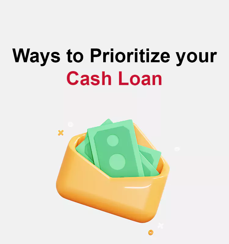Ways to Prioritize your Cash Loan