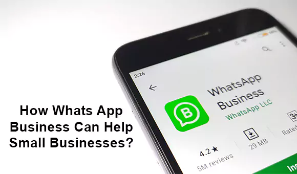 How WhatsApp Business Can Help Small Businesses? How WhatsApp Business Can Help Small Businesses?