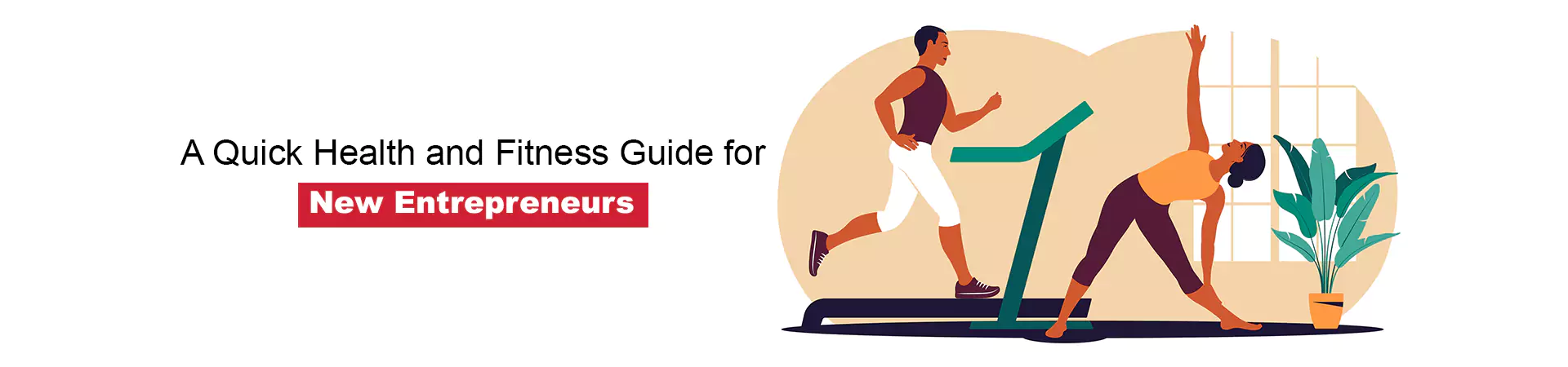 A Quick Health and Fitness Guide for New Entrepreneurs