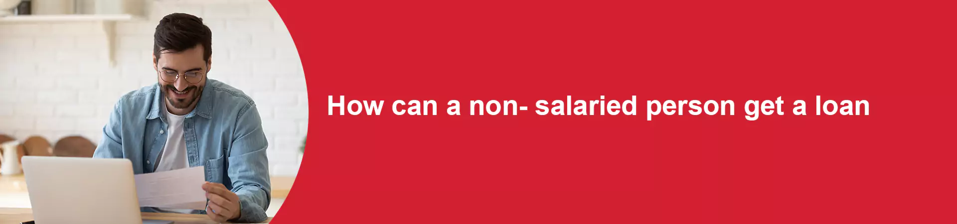 How Can a Non-Salaried Person Get a Loan?
