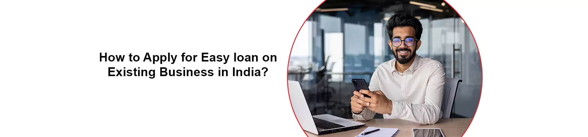 How to Apply for Easy loan on Existing Business in India?