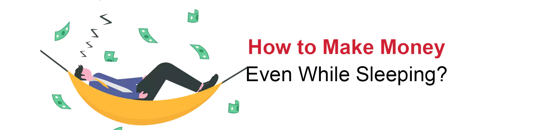 How to Make Money Even While Sleeping?