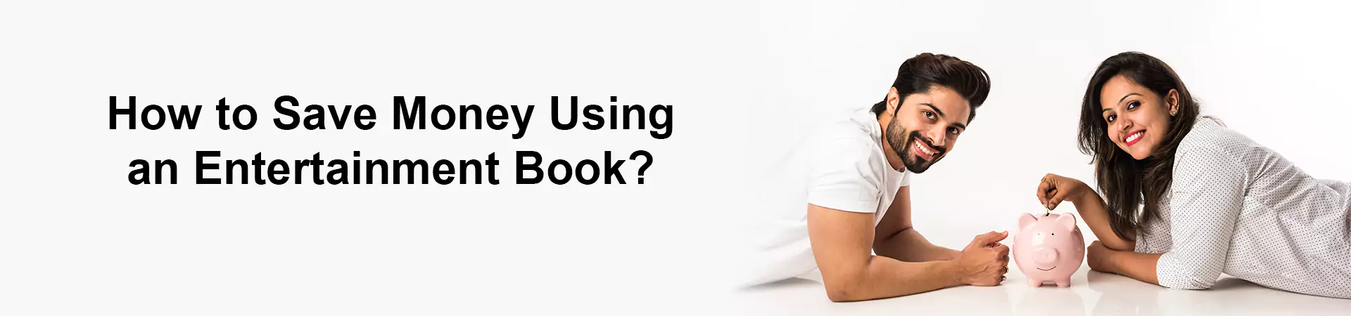 How to Save Money Using an Entertainment Book?