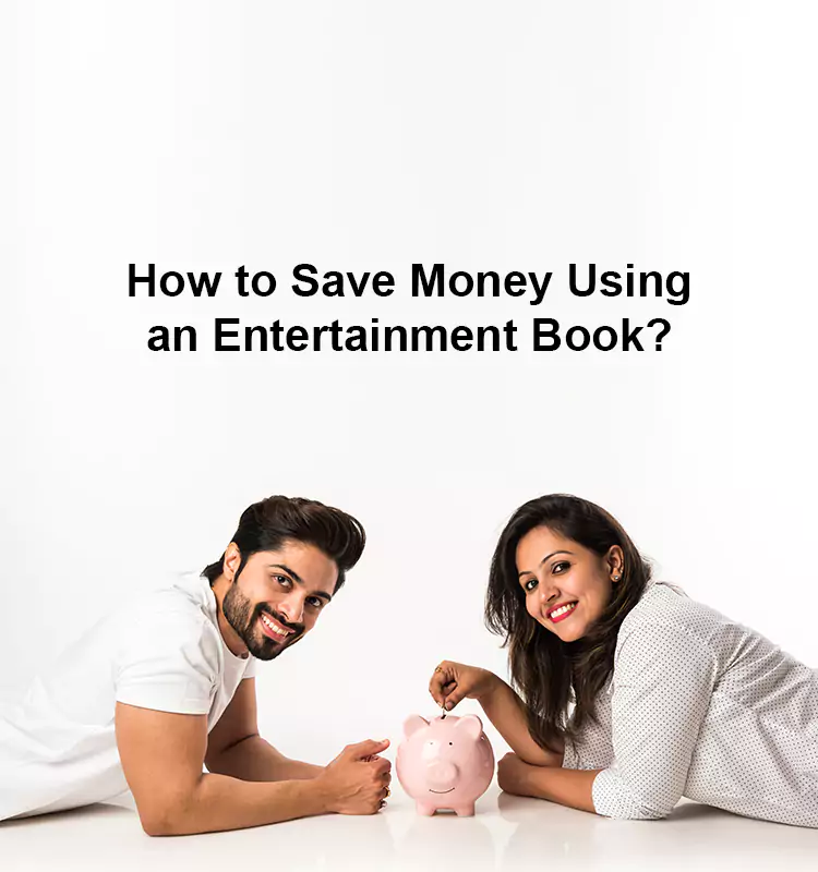 How to Save Money Using an Entertainment Book?