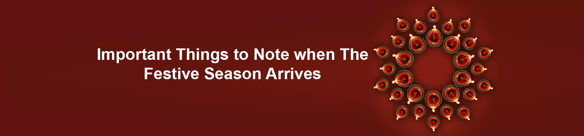 Important Things to Note when The Festive Season Arrives