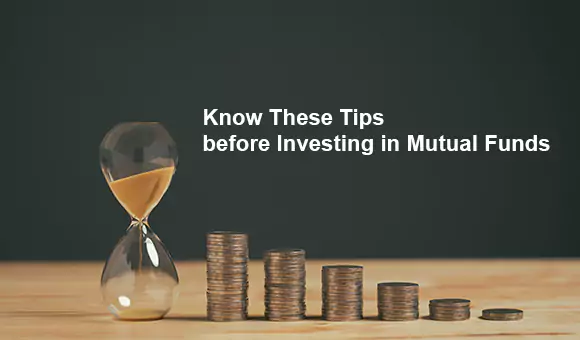 Know These Tips before Investing in Mutual Funds