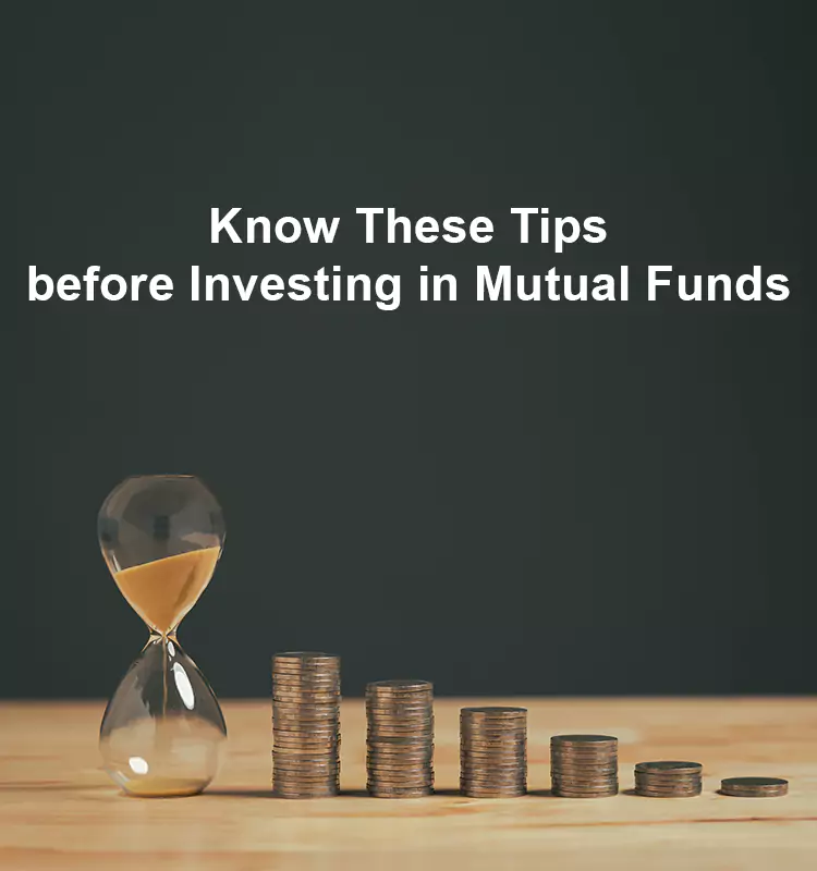 Know These Tips before Investing in Mutual Funds