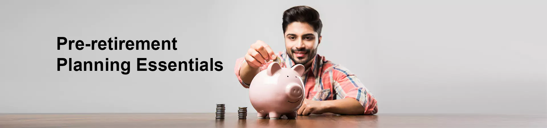 Pre-retirement Planning Essentials