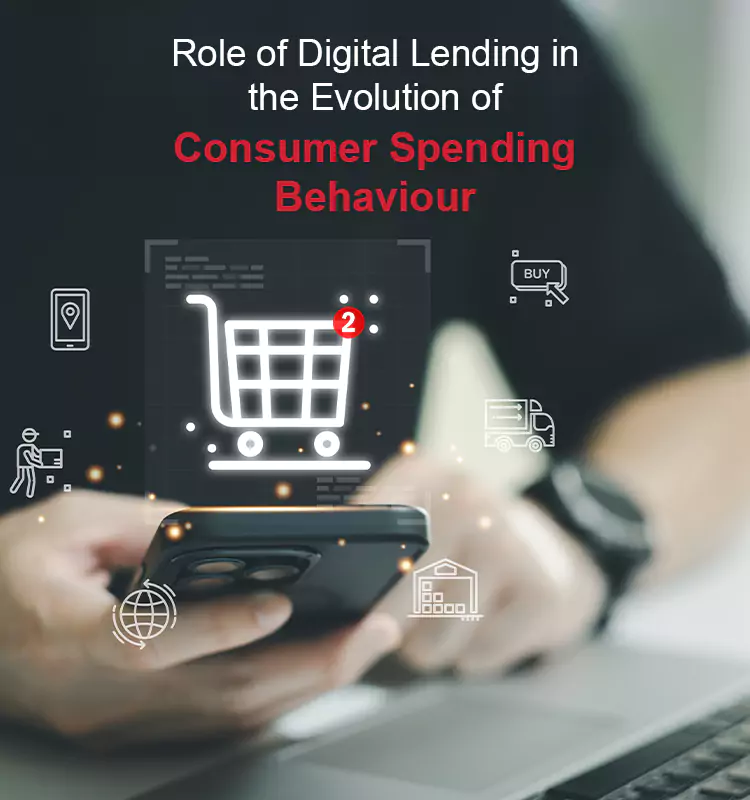 Role of Digital Lending in the Evolution of Consumer Spending Behavior