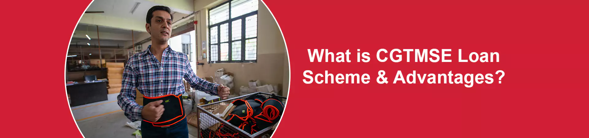 What is CGTMSE Loan Scheme & Advantages?