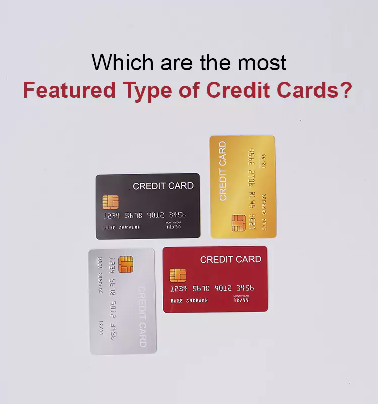 Which are the most Featured Type of Credit Cards?