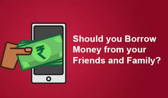 Should you Borrow Money from your Friends and Family?