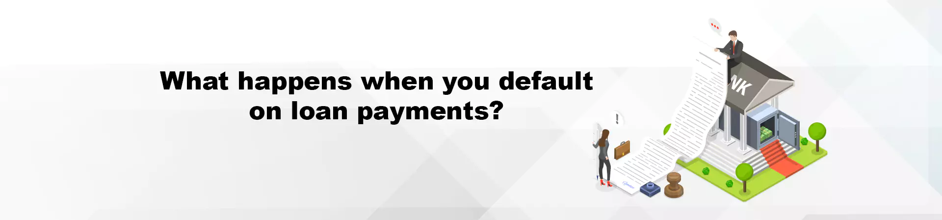 What happens when you default on loan payments?