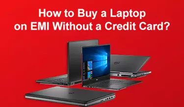 How to Buy a Laptop on EMI Without a Credit Card?
