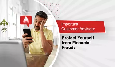 Important Customer Advisory: Protect Yourself from Financial Frauds