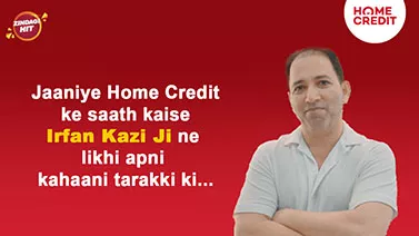 Irfan Kazi Ji ki business journey hui aur bhi strong with Home Credit