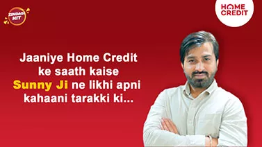 Sunny Ji ke Sapno Ko Mili Nayi Raftaar with Home Credit India