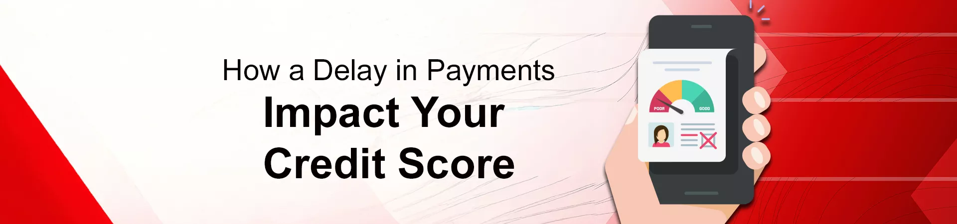 How a Delay in Payments Impact Your Credit Score