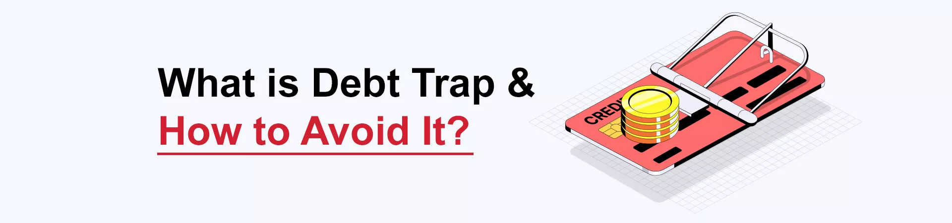 What is Debt Trap and How to Avoid It?
