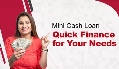 Mini Cash Loan- Quick Finance for Your Needs