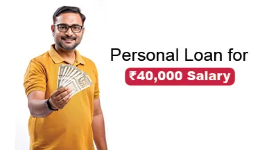 Personal Loan on ₹40000 Salary