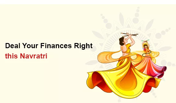 Deal Your Finances Right this Navratra