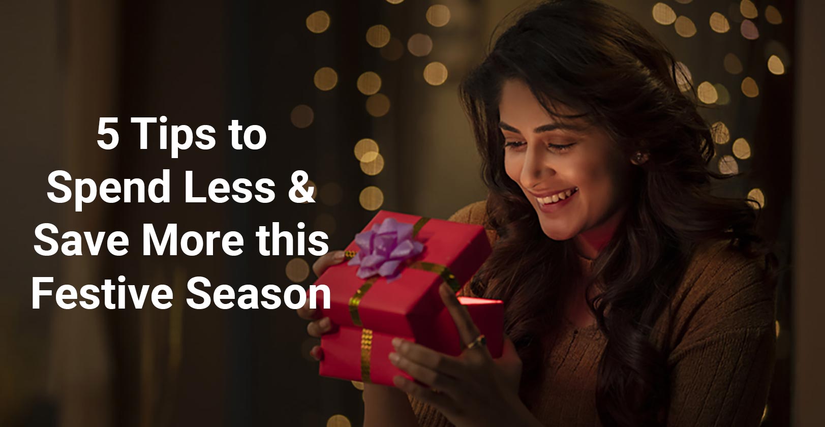 5 Tips to Spend Less & Save More this Festive Season