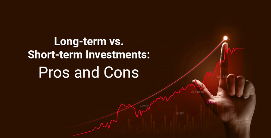 Long-term vs. Short-term Investments: Pros and Cons